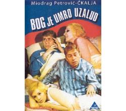 BOG JE UMRO UZALUD - CKALJA, 1969 SFRJ (DVD)